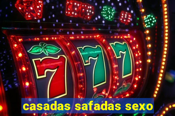 casadas safadas sexo