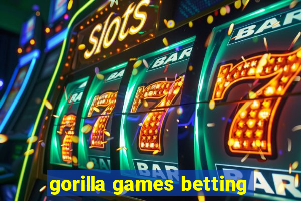 gorilla games betting