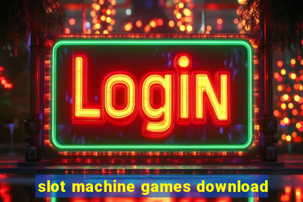 slot machine games download