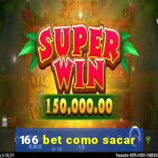 166 bet como sacar