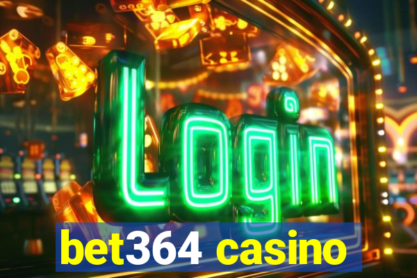 bet364 casino