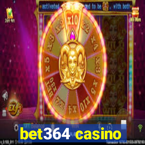 bet364 casino