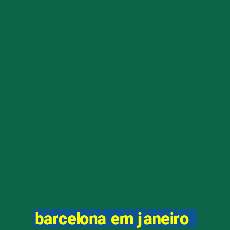 barcelona em janeiro