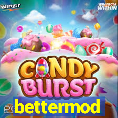 bettermod