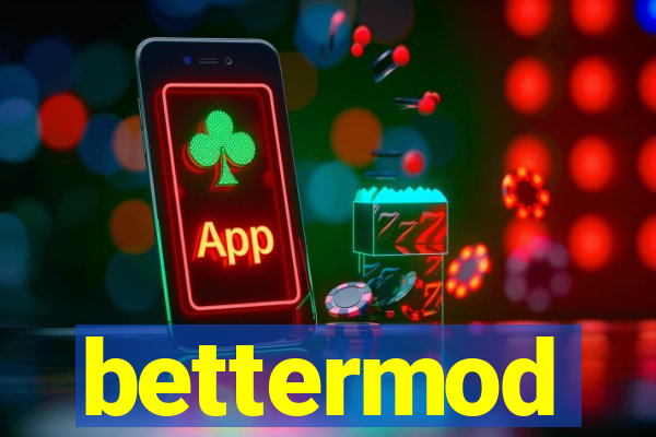 bettermod