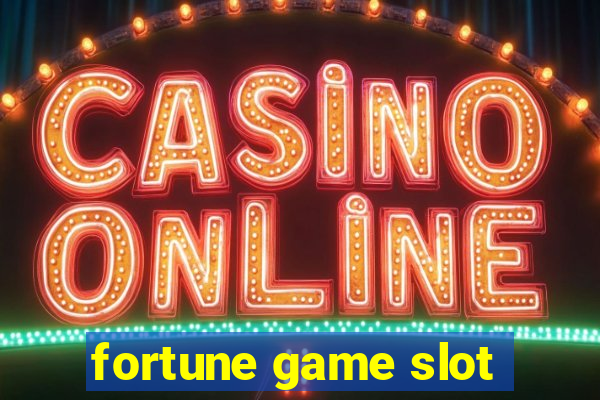 fortune game slot