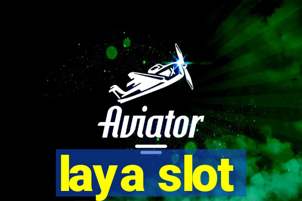 laya slot