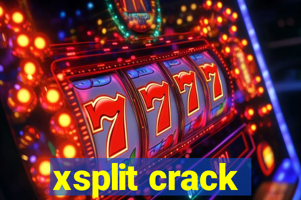 xsplit crack