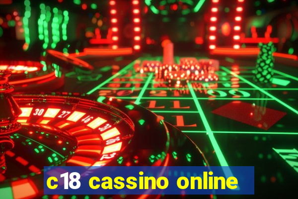 c18 cassino online