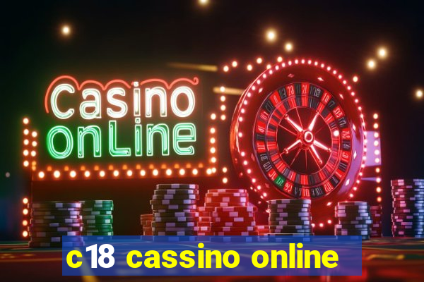 c18 cassino online