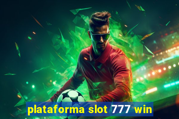 plataforma slot 777 win