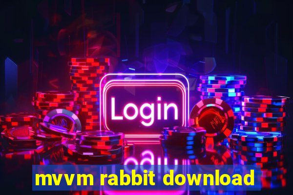 mvvm rabbit download