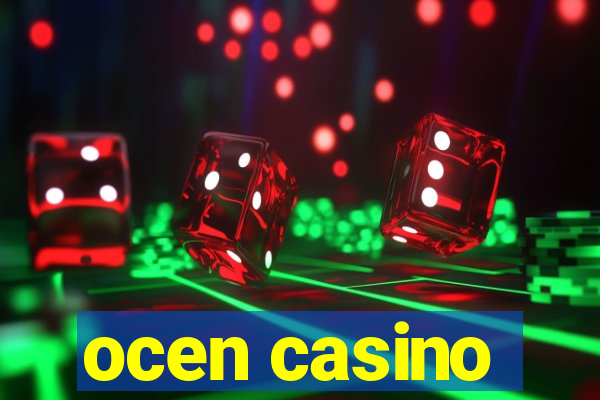 ocen casino