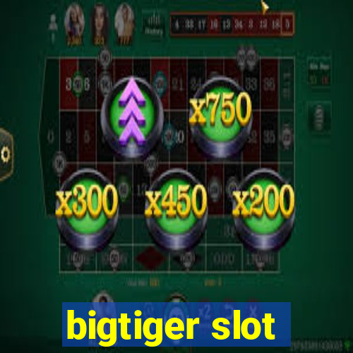 bigtiger slot