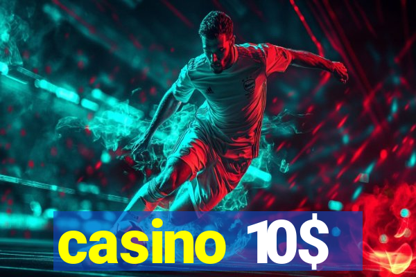 casino 10$