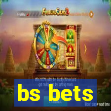 bs bets