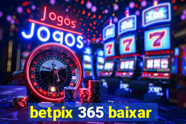 betpix 365 baixar