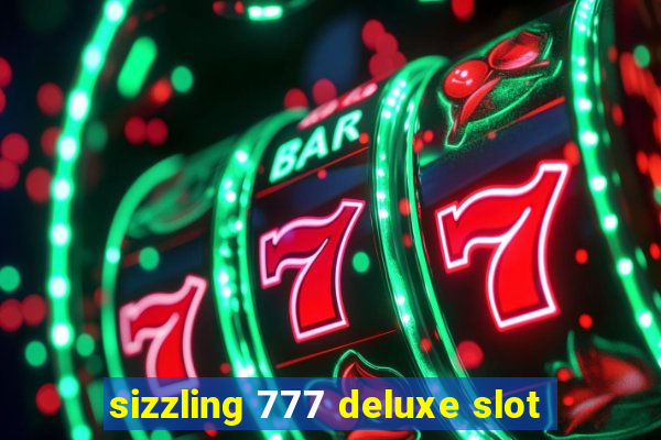 sizzling 777 deluxe slot