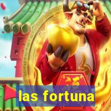 las fortuna