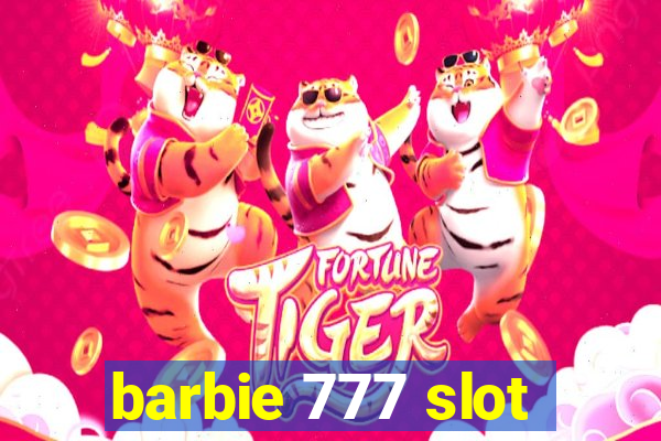 barbie 777 slot