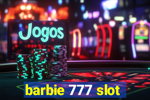 barbie 777 slot