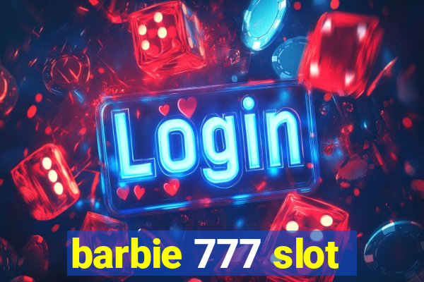 barbie 777 slot