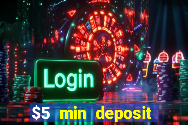 $5 min deposit casino australia