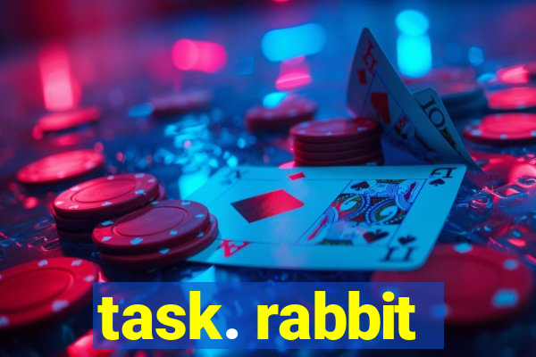 task. rabbit