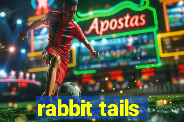 rabbit tails