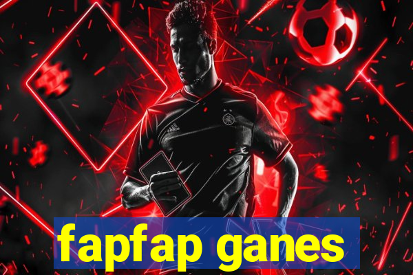 fapfap ganes