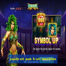 cashroll pub fruit machine