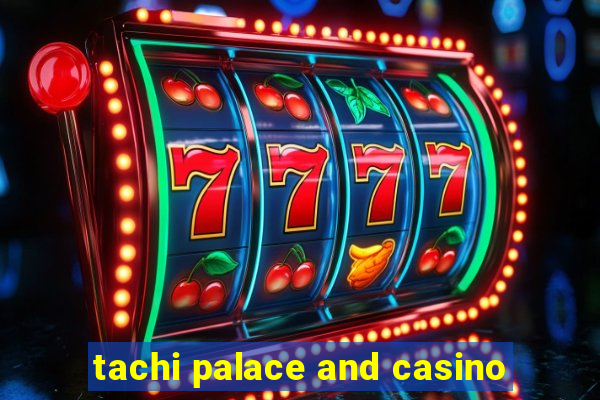 tachi palace and casino