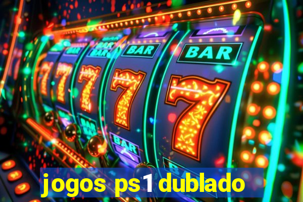 jogos ps1 dublado