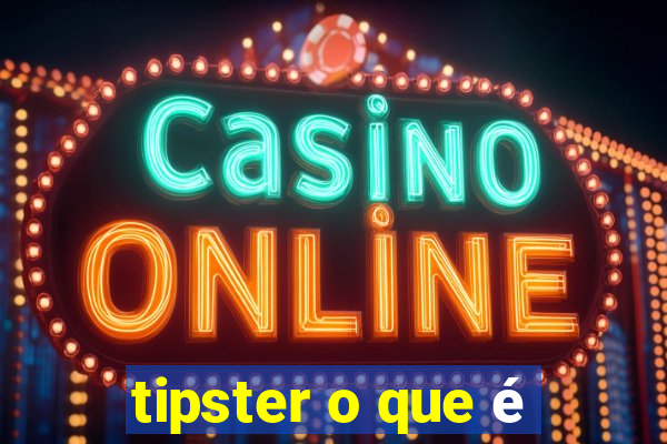 tipster o que é