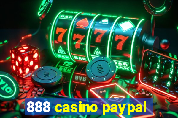 888 casino paypal