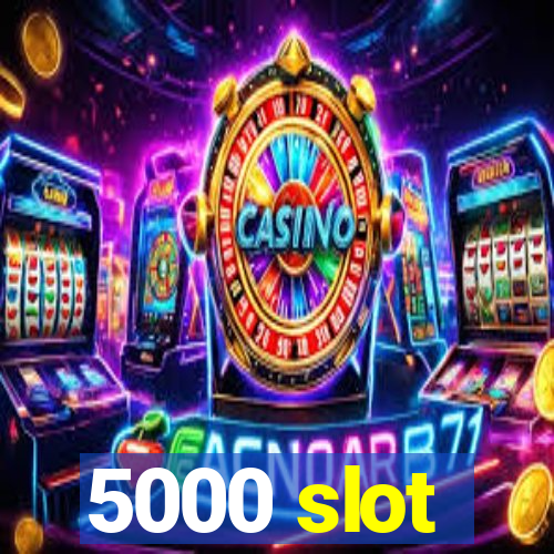 5000 slot