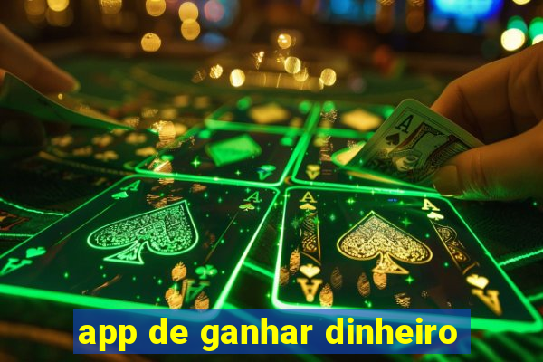 app de ganhar dinheiro