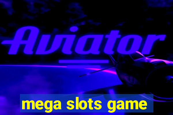 mega slots game