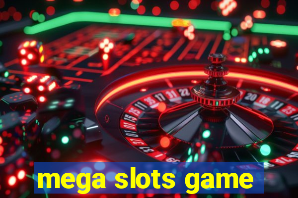 mega slots game