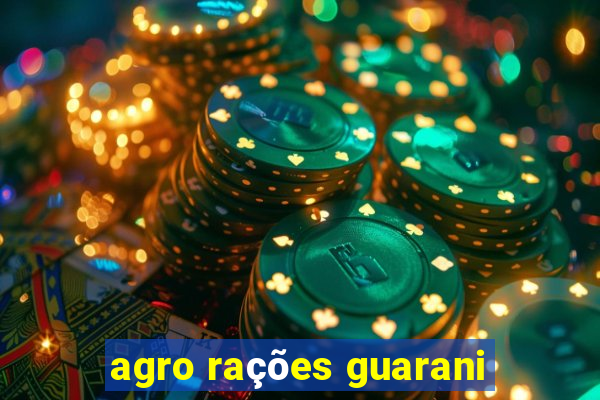 agro rações guarani