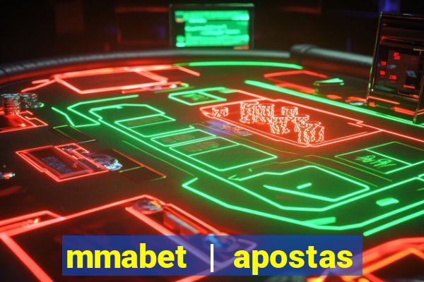 mmabet | apostas esportivas & casino on-line