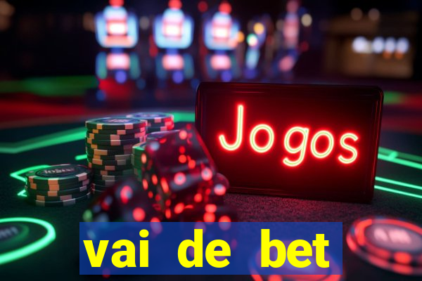 vai de bet patrocina quem