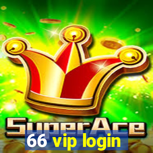 66 vip login