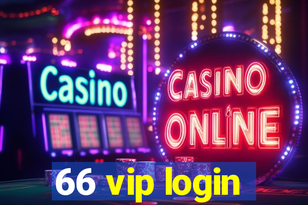 66 vip login