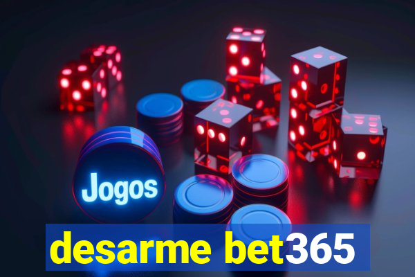 desarme bet365