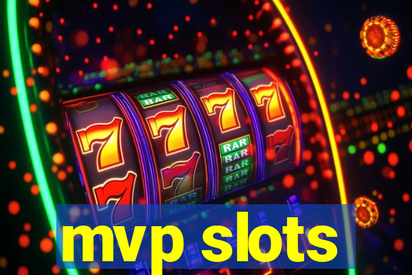 mvp slots