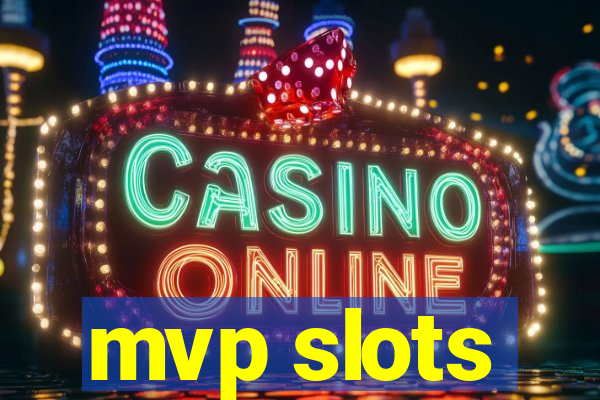 mvp slots