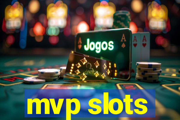 mvp slots