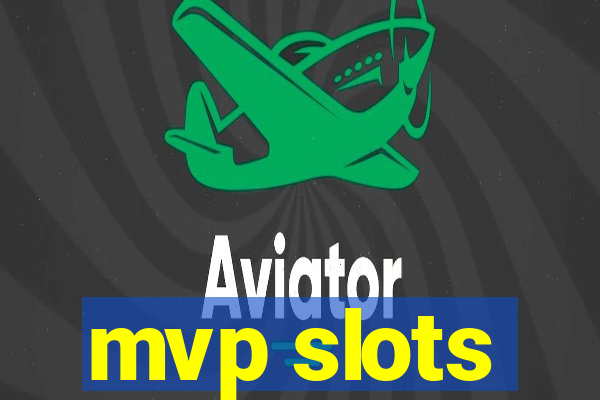 mvp slots