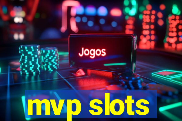 mvp slots